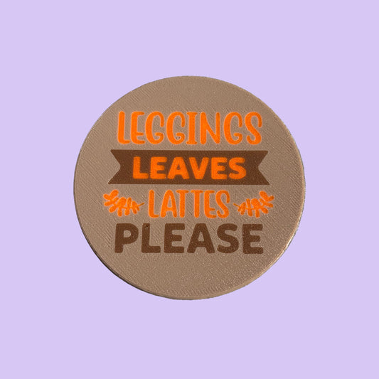 Autumn/Fall - Leggings Leaves Lattes Please Coaster - Top View 