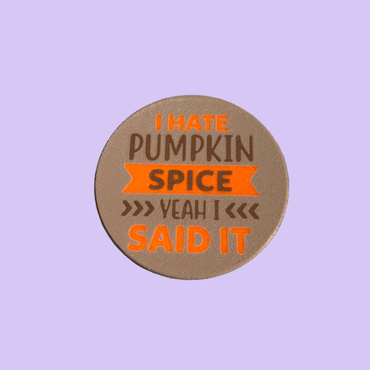I Hate Pumpkin Spice Coaster - Top View 