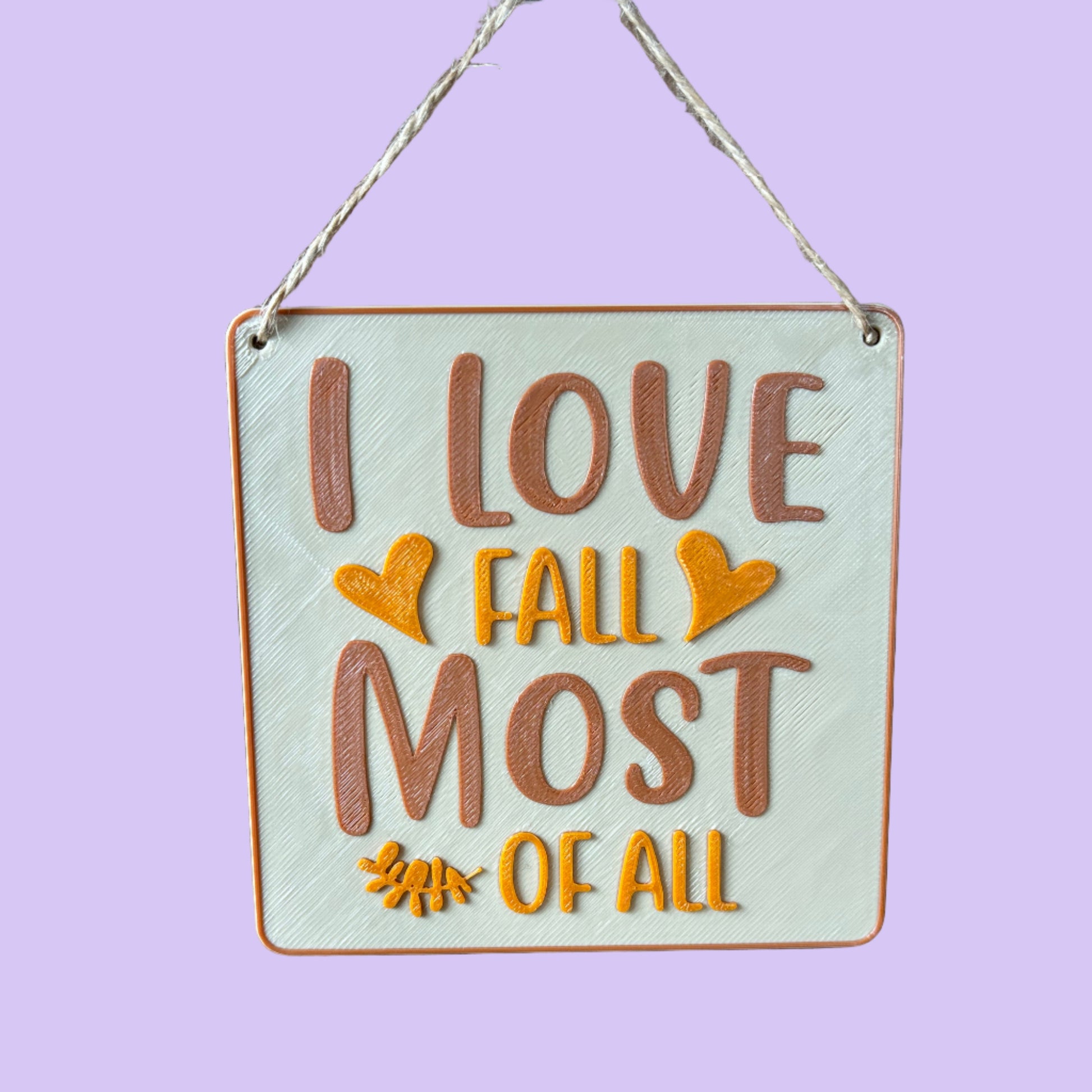 I Love Fall Most Of All Decorative Wall Hanging Front View Hanging