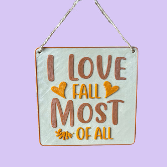 I Love Fall Most Of All Decorative Wall Hanging Front View Hanging