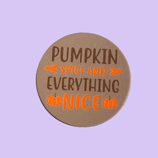 Pumpkin Spice and Everything Nice Coaster - Top View 
